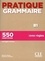 Pratique Grammaire B1. 550 exercices