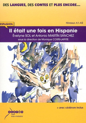 Evelyne Sol et Antonio Martin Sanchez - Il était une fois en Hispanie - Espagnol Niveaux A1-A2. 1 CD audio