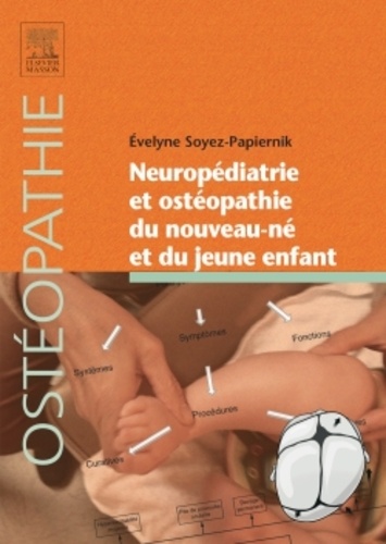 Evelyne Soyez-Papiernik - Neuropédiatrie et ostéopathie du nouveau-né et du jeune enfant.