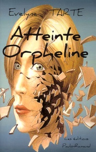 Evelyne Tarte - Atteinte orpheline.