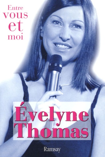 Evelyne Thomas - Entre vous et moi.