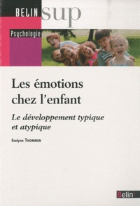 Evelyne Thommen - Les émotions chez l'enfant - Le développement typique et atypique.