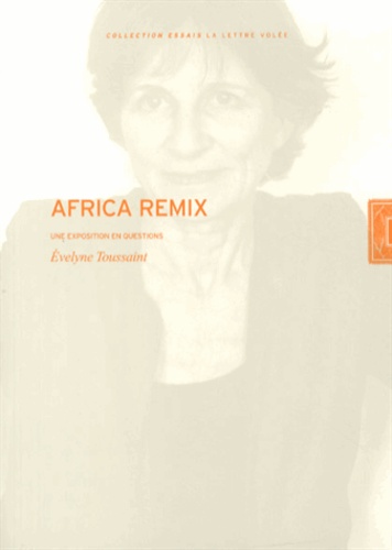 Evelyne Toussaint - Africa Remix - Une exposition en questions.