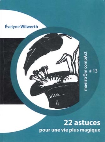 Evelyne Wilwerth - 22 astuces pour une vie plus magique.