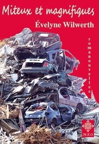 Evelyne Wilwerth - Miteux Et Magnifiques.