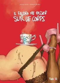 Il faudra me passer sur le corps