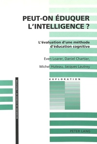 Even Loarer - Peut-on éduquer l'intelligence ? L'évaluation d'une méthode d'éducation cognitive.