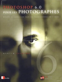 Photoshop 6.0 Pour Les Photographes. Avec Cd-Rom