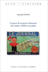 L'argent de la presse française des années 1820 à nos jours
