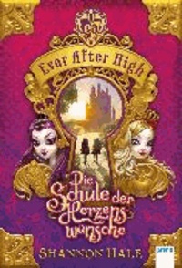 Ever After High. Die Schule der Herzenswünsche (1).