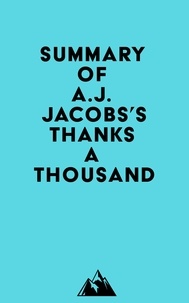  Everest Media - Summary of A.J. Jacobs's Thanks A Thousand.