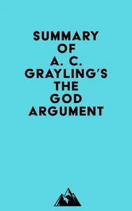Summary of A. C. Grayling's The God Argument