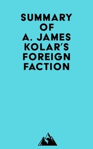  Everest Media - Summary of A. James Kolar's Foreign Faction.