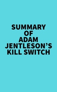  Everest Media - Summary of Adam Jentleson's Kill Switch.
