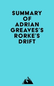  Everest Media - Summary of Adrian Greaves's Rorke's Drift.