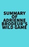  Everest Media - Summary of Adrienne Brodeur's Wild Game.