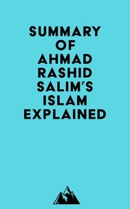  Everest Media - Summary of Ahmad Rashid Salim's Islam Explained.