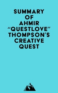  Everest Media - Summary of Ahmir "Questlove" Thompson's Creative Quest.