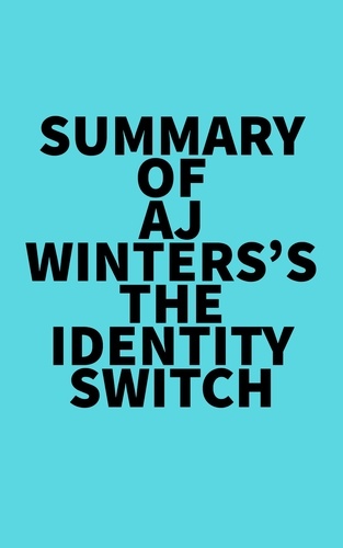  Everest Media - Summary of AJ Winters's The Identity Switch.