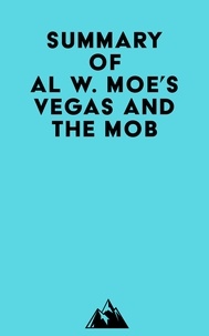  Everest Media - Summary of Al W. Moe's Vegas and the Mob.