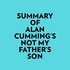  Everest Media et  AI Marcus - Summary of Alan Cumming's Not My Father's Son.