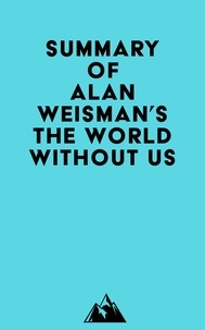  Everest Media - Summary of Alan Weisman's The World Without Us.