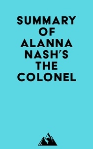  Everest Media - Summary of Alanna Nash's The Colonel.