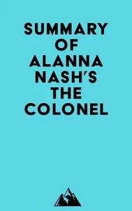 Summary of Alanna Nash's The Colonel