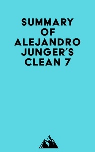 Everest Media - Summary of Alejandro Junger's CLEAN 7.