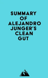 Summary of Alejandro Junger's Clean Gut