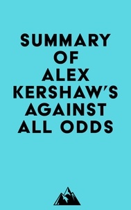  Everest Media - Summary of Alex Kershaw's Against All Odds.