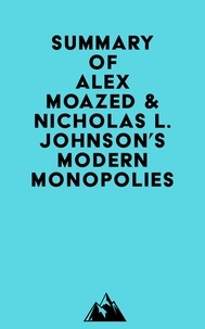  Everest Media - Summary of Alex Moazed &amp; Nicholas L. Johnson's Modern Monopolies.