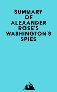  Everest Media - Summary of Alexander Rose's Washington's Spies.