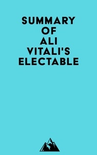  Everest Media - Summary of Ali Vitali's Electable.