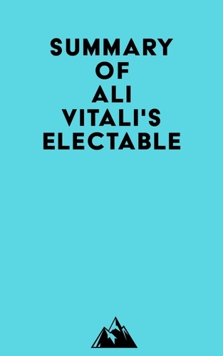  Everest Media - Summary of Ali Vitali's Electable.