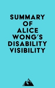  Everest Media - Summary of Alice Wong's Disability Visibility.