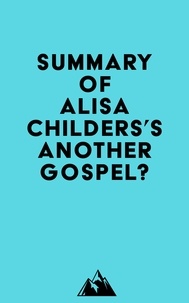  Everest Media - Summary of Alisa Childers's Another Gospel?.