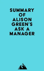 Summary of Alison Green's Ask a Manager