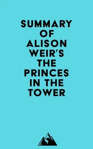 Summary of Alison Weir's The Princes in the Tower
