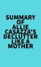  Everest Media - Summary of Allie Casazza's Declutter Like a Mother.