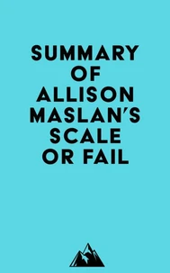 Summary of Allison Maslan's Scale or Fail