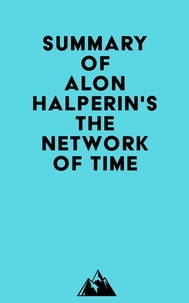  Everest Media - Summary of Alon Halperin's The Network of Time.
