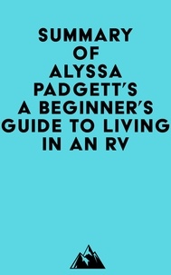 Téléchargez le livre sur l'iphone Summary of Alyssa Padgett's A Beginner's Guide to Living in an RV 9798350031829