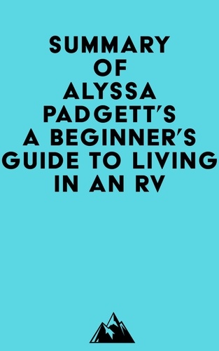  Everest Media - Summary of Alyssa Padgett's A Beginner's Guide to Living in an RV.
