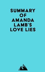  Everest Media - Summary of Amanda Lamb's Love Lies.