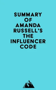 Summary of Amanda Russell's The Influencer Code