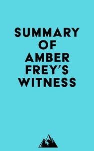  Everest Media - Summary of Amber Frey's Witness.