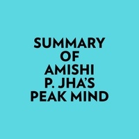  Everest Media et  AI Marcus - Summary of Amishi P. Jha's Peak Mind.