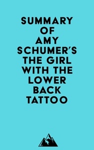  Everest Media - Summary of Amy Schumer's The Girl with the Lower Back Tattoo.