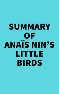Summary of Anaïs Nin's Little Birds